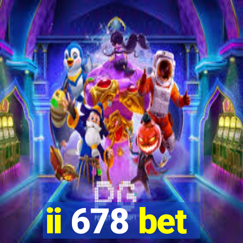 ii 678 bet